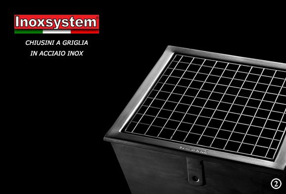 chiusini a griglia in acciaio inox